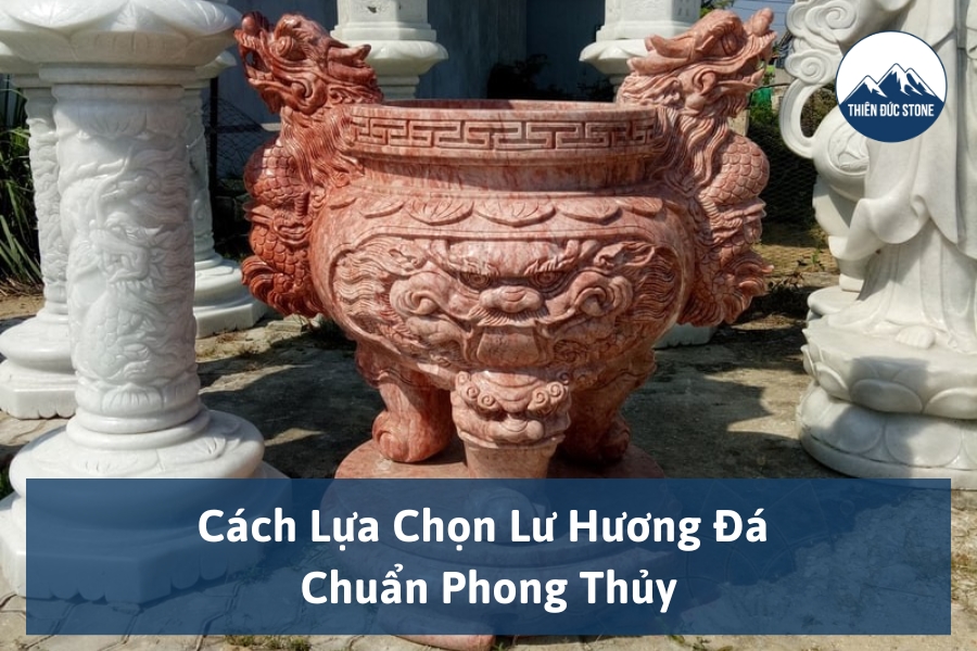 Cách Lựa Chọn Lư Hương Đá Chuẩn Phong Thủy 2 Cách Lựa Chọn Lư Hương Đá Chuẩn Phong Thủy